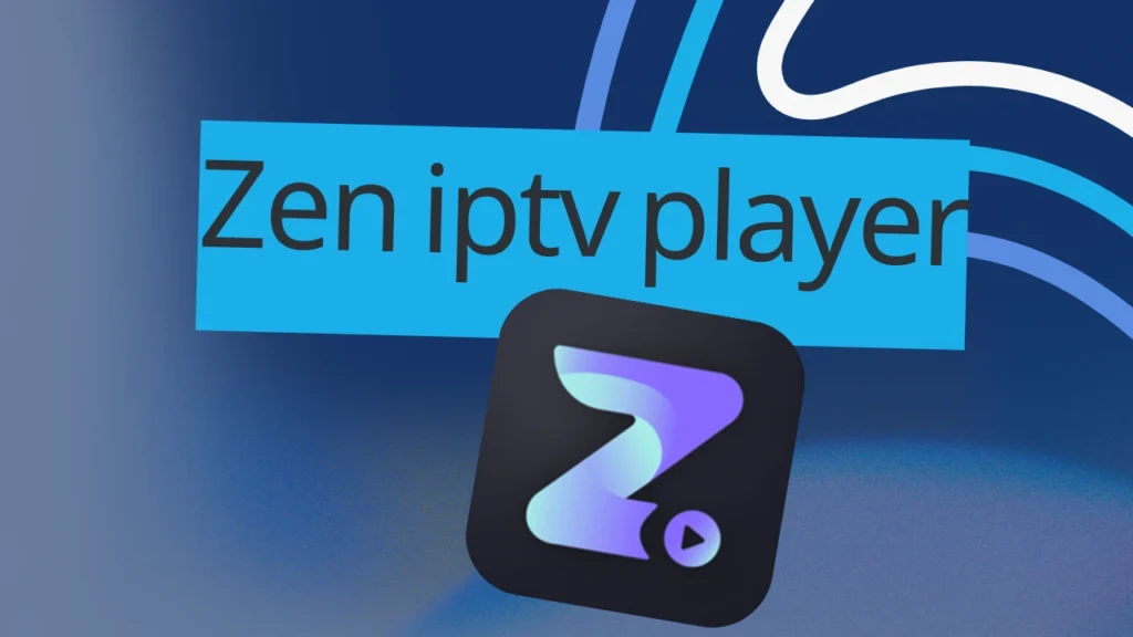 Install Zen IPTV Player